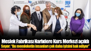 Meslek Fabrikası Narlıdere Kurs Merkezi açıldı