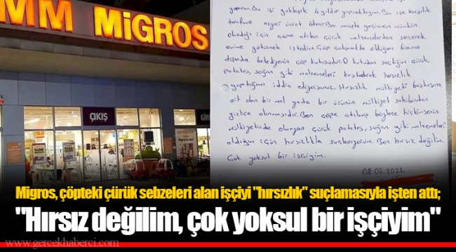 Migros, çöpteki çürük sebzeleri alan işçiyi "hırsızlık" suçlamasıyla işten attı; "Hırsız değilim, çok yoksul bir işçiyim"