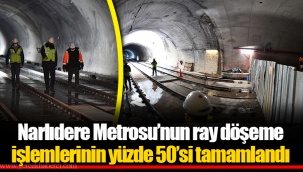 Narlıdere Metrosu’nun ray döşeme işlemlerinin yüzde 50’si tamamlandı