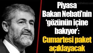 Piyasa Bakan Nebati’nin ‘gözünün içine bakıyor’: Cumartesi paket açıklayacak