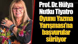 Prof. Dr. Hülya Nutku Tiyatro Oyunu Yazma Yarışması’na başvurular sürüyor