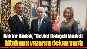 Rektör Budak, “Devlet Bahçeli Modeli” kitabının yazarını dekan yaptı