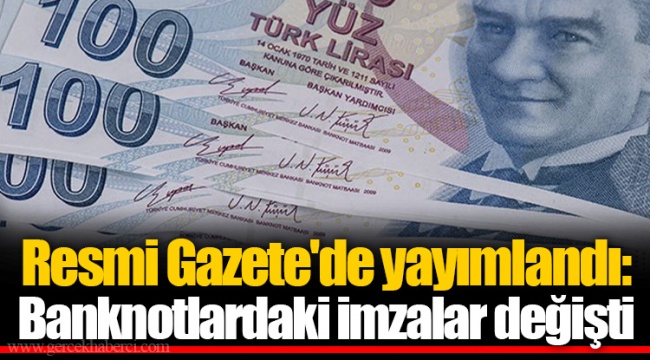 Resmi Gazete'de yayımlandı: Banknotlardaki imzalar değişti