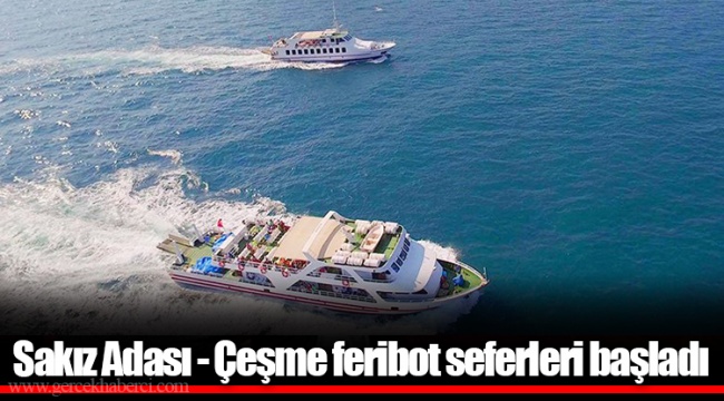 Sakız Adası - Çeşme feribot seferleri başladı