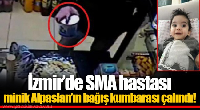 SMA hastası minik Alpaslan’ın bağış kumbarası çalındı!