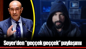 Soyer’den “geççek geççek” paylaşımı
