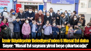 Soyer: “Masal Evi sayısını yirmi beşe çıkartacağız”