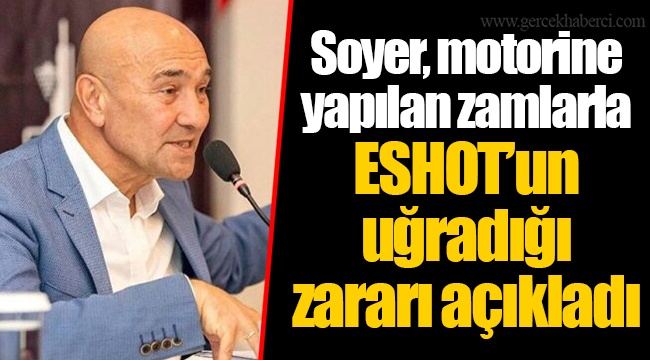 Soyer, motorine yapılan zamlarla ESHOT’un uğradığı zararı açıkladı
