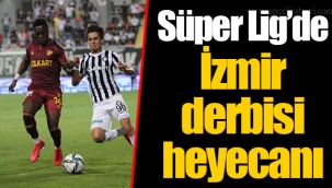 Süper Lig’de İzmir derbisi heyecanı