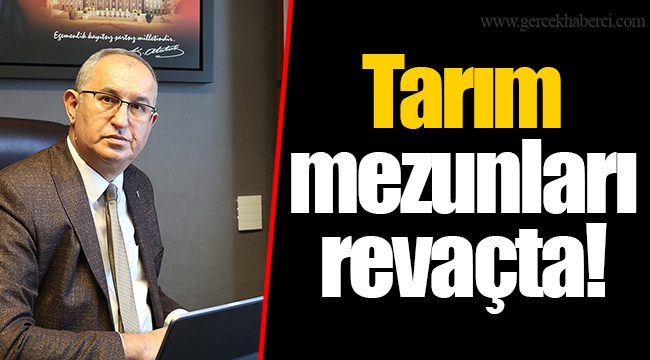 Tarım mezunları revaçta!