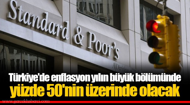 Türkiye'de enflasyon yılın büyük bölümünde yüzde 50'nin üzerinde olacak