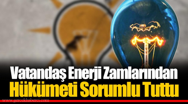 Vatandaş Enerji Zamlarından Hükümeti Sorumlu Tuttu