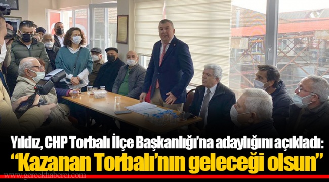 Yıldız, CHP Torbalı İlçe Başkanlığı’na adaylığını açıkladı: “Kazanan Torbalı’nın geleceği olsun”