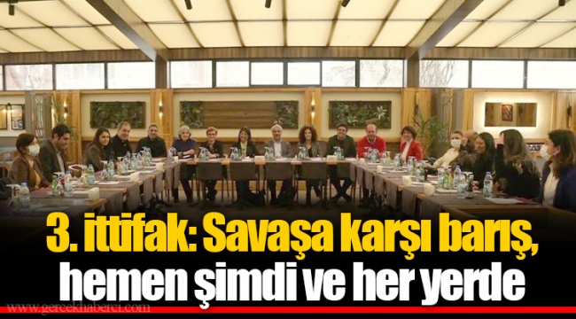 3. ittifak: Savaşa karşı barış, hemen şimdi ve her yerde