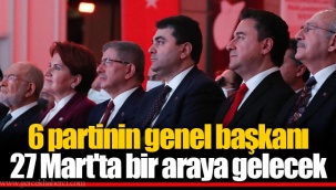 6 partinin genel başkanı 27 Mart'ta bir araya gelecek
