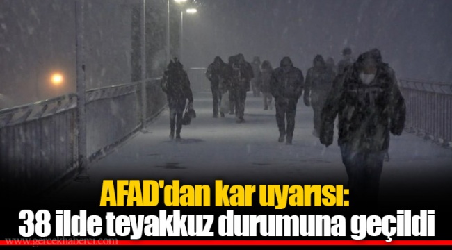 AFAD'dan kar uyarısı: 38 ilde teyakkuz durumuna geçildi