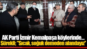AK Parti İzmir Kemalpaşa köylerinde… Sürekli;