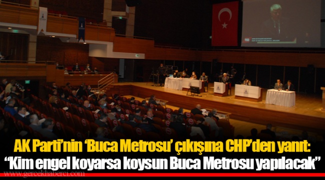 AK Parti’nin ‘Buca Metrosu’ çıkışına CHP’den yanıt: “Kim engel koyarsa koysun Buca Metrosu yapılacak”