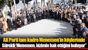 AK Parti tam kadro Menemen’in köylerinde
