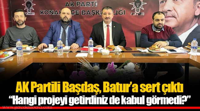 AK Partili Başdaş, Batur’a sert çıktı  “Hangi projeyi getirdiniz de kabul görmedi?”