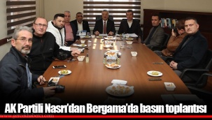 AK Partili Nasrı’dan Bergama’da basın toplantısı