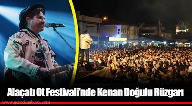 Alaçatı Ot Festivali’nde Kenan Doğulu Rüzgarı