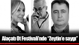 Alaçatı Ot Festivali’nde “Zeytin’e saygı”