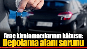 Araç kiralamacılarının kâbusu: Depolama alanı sorunu