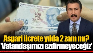 Asgari ücrete yılda 2 zam mı? 'Vatandaşımızı ezdirmeyeceğiz'