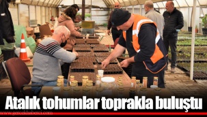Atalık tohumlar toprakla buluştu