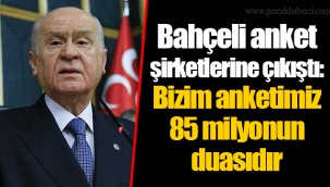 Bahçeli anket şirketlerine çıkıştı: Bizim anketimiz 85 milyonun duasıdır