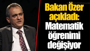 Bakan Özer açıkladı: Matematik öğrenimi değişiyor