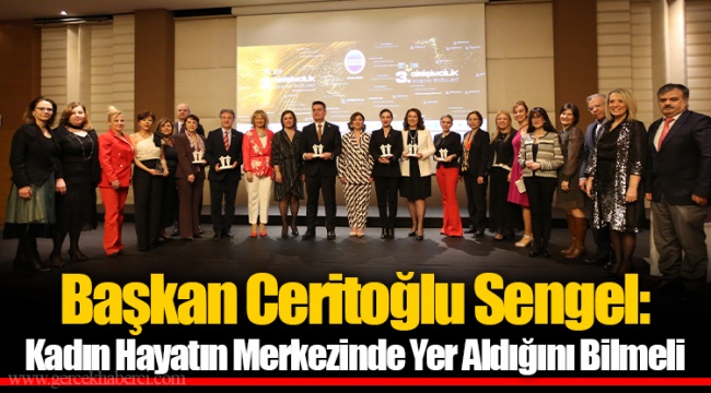Başkan Ceritoğlu Sengel: Kadın Hayatın Merkezinde Yer Aldığını Bilmeli