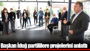 Başkan İduğ partililere projelerini anlattı