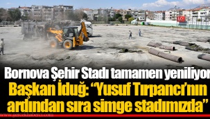 Başkan İduğ: “Yusuf Tırpancı’nın ardından sıra simge stadımızda”