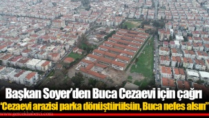 Başkan Soyer’den Buca Cezaevi için çağrı
