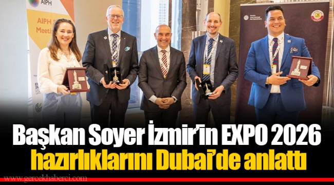 Başkan Soyer İzmir’in EXPO 2026 hazırlıklarını Dubai’de anlattı