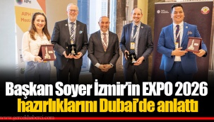Başkan Soyer İzmir’in EXPO 2026 hazırlıklarını Dubai’de anlattı