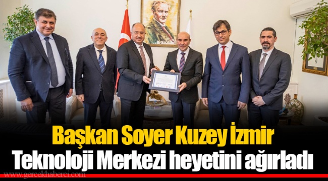 Başkan Soyer Kuzey İzmir Teknoloji Merkezi heyetini ağırladı
