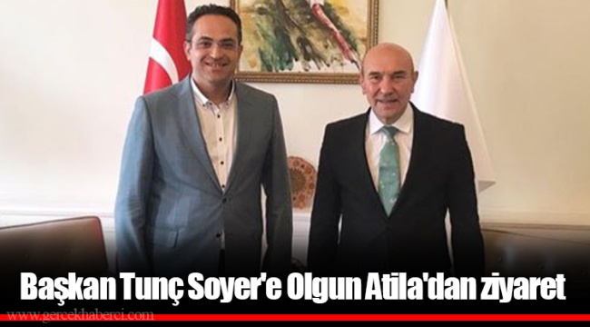 Başkan Tunç Soyer'e Olgun Atila'dan ziyaret