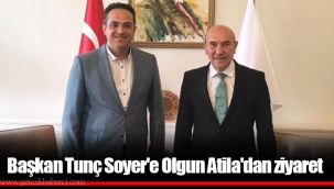 Başkan Tunç Soyer'e Olgun Atila'dan ziyaret