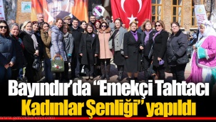 Bayındır’da “Emekçi Tahtacı Kadınlar Şenliği” yapıldı