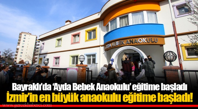 Bayraklı’da ‘Ayda Bebek Anaokulu’ eğitime başladı