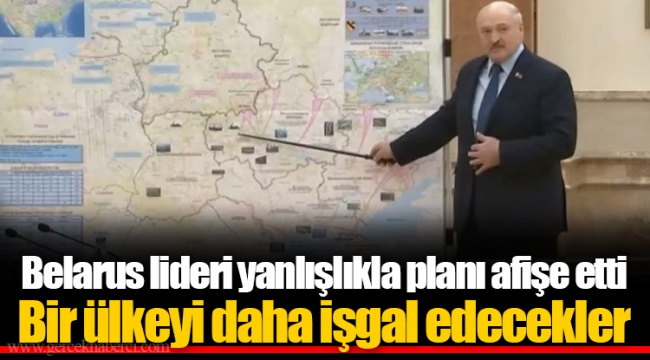 Belarus lideri yanlışlıkla planı afişe etti Bir ülkeyi daha işgal edecekler