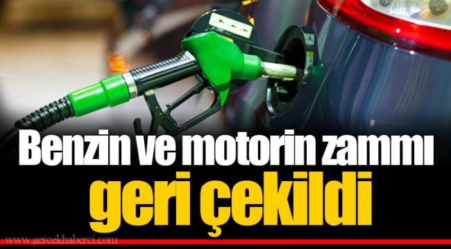 Benzin ve motorin zammı geri çekildi