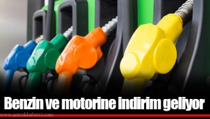 Benzin ve motorine indirim geliyor