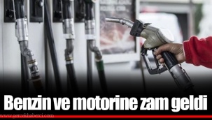 Benzin ve motorine zam geldi