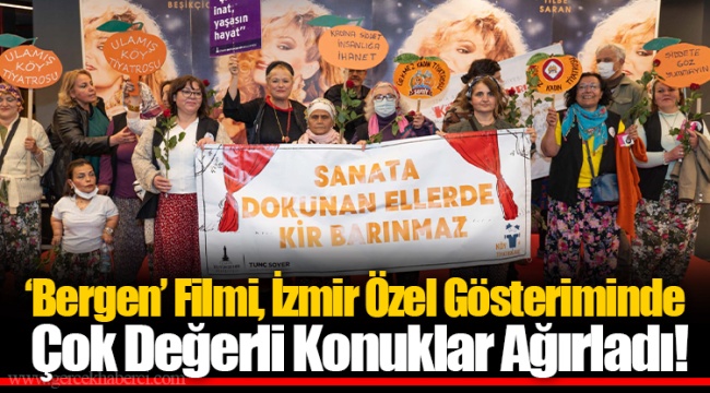 'Bergen' Filmi, İzmir Özel Gösteriminde Çok Değerli Konuklar Ağırladı!