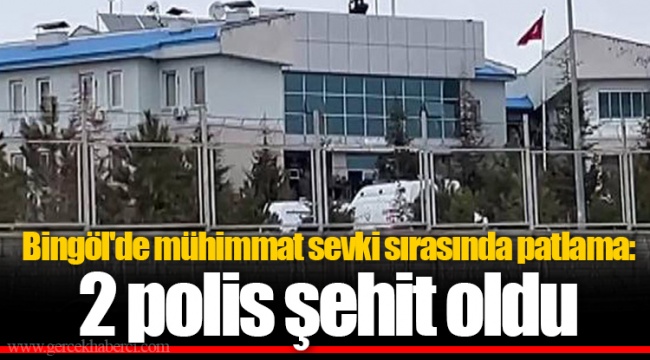 Bingöl'de Özel Harekat Şube Müdürlüğü'nde patlama; 2 polis şehit oldu