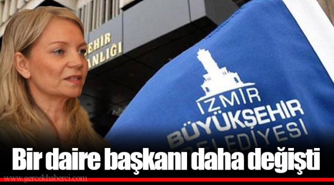 Bir daire başkanı daha değişti